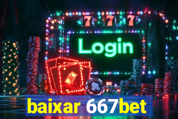 baixar 667bet